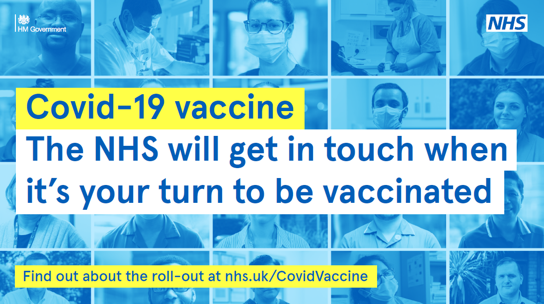 The NHS will be in touch when it is your turn to be vaccinated